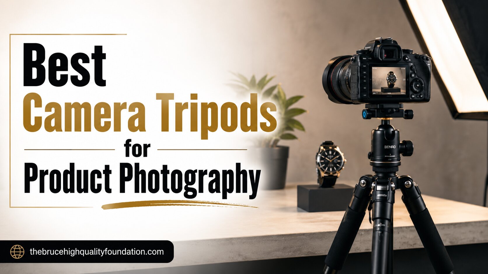 Best Camera Tripods for Product Photography