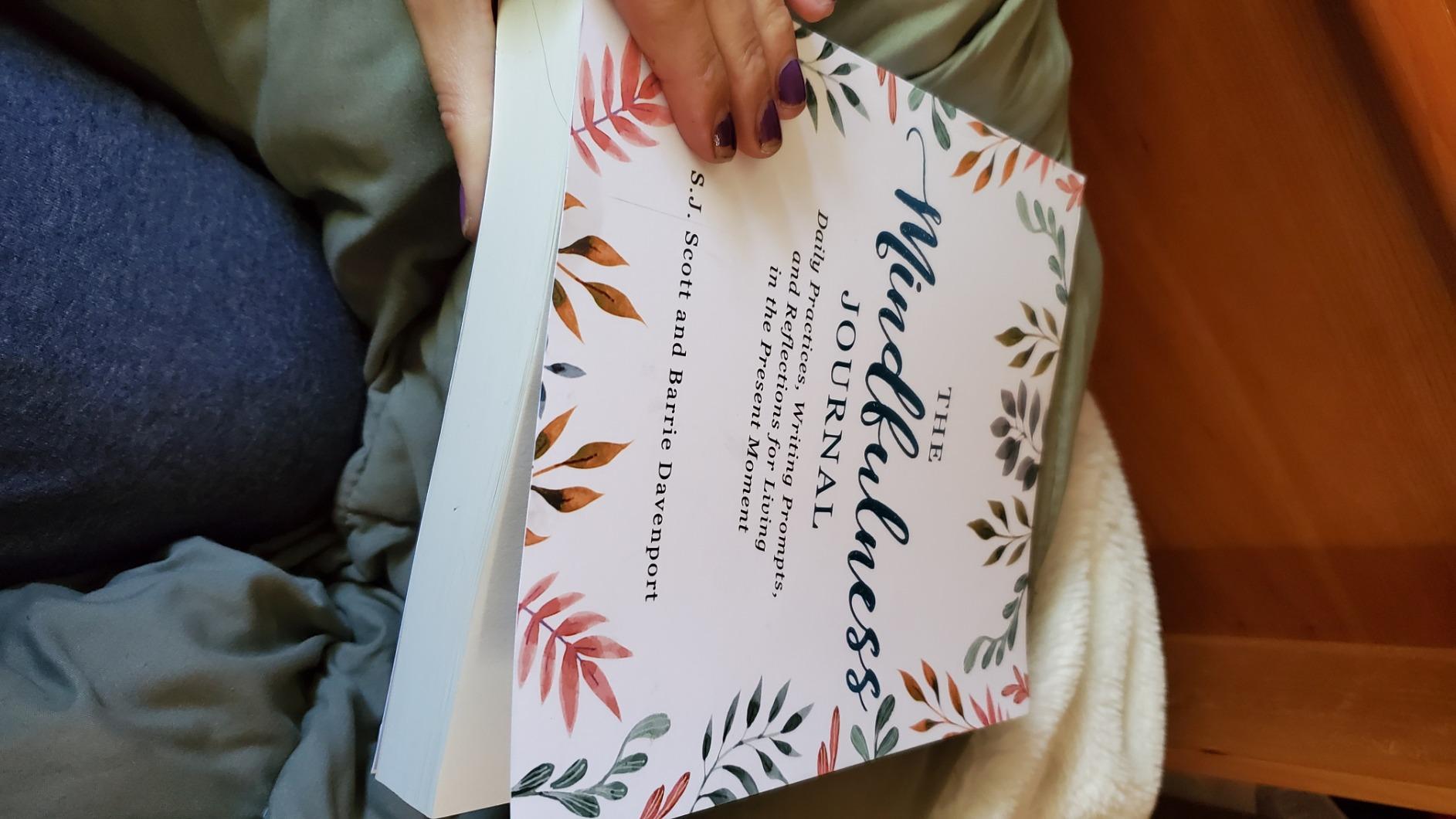 The Mindfulness Journal: Daily Practices, Writing Prompts, and Reflections for Living in the Present Moment customer photo 2