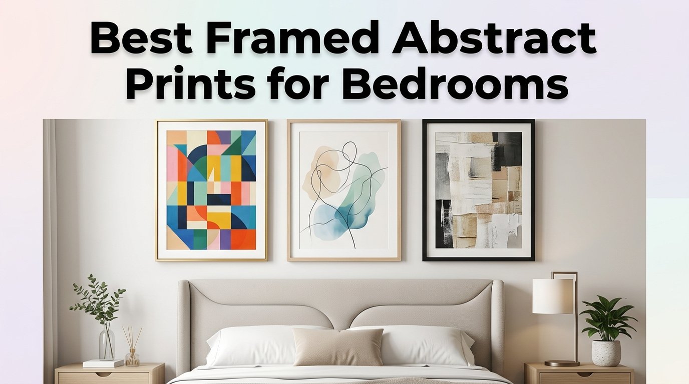 best framed abstract prints for bedrooms
