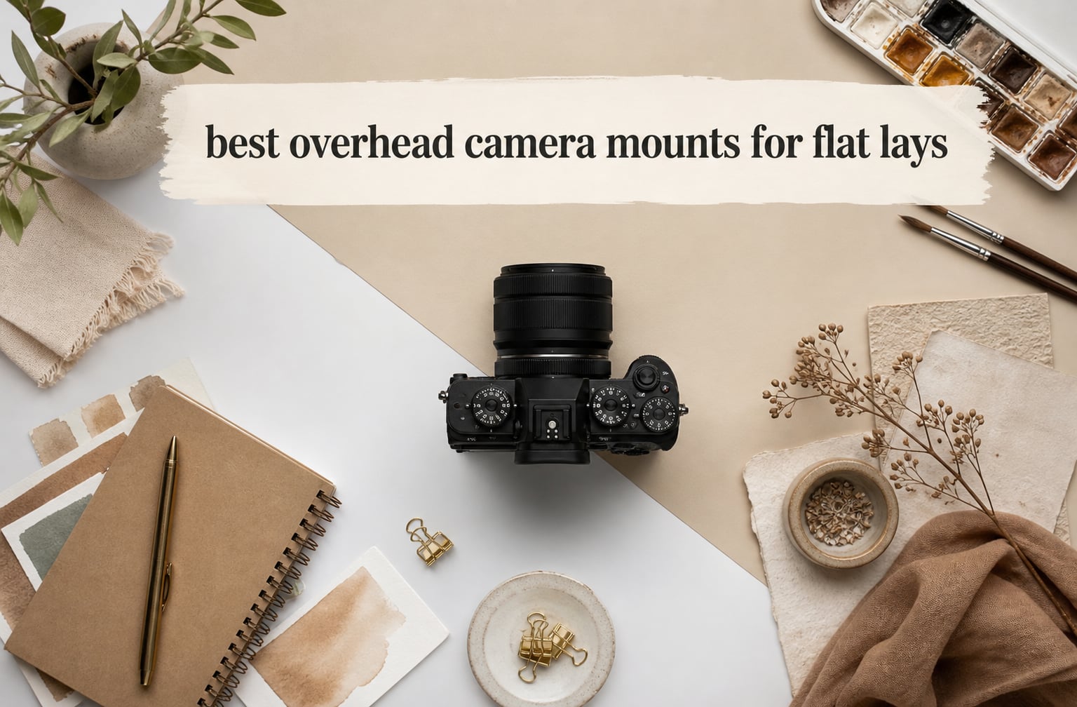 best overhead camera mounts for flat lays