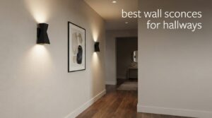 best wall sconces for hallways