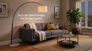 best arc floor lamps for living rooms