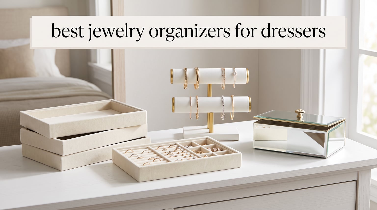 best jewelry organizers for dressers