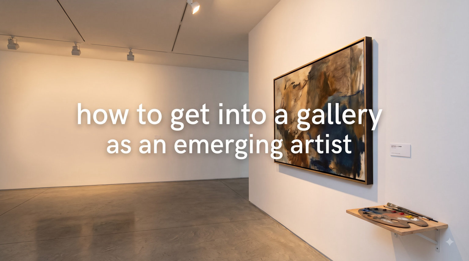 how to get into a gallery as an emerging artist
