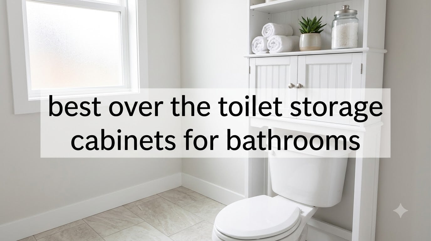 best over the toilet storage cabinets for bathrooms