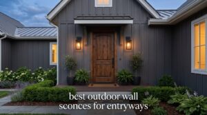 best outdoor wall sconces for entryways