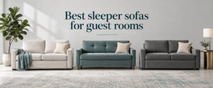 Best sleeper sofas for guest rooms
