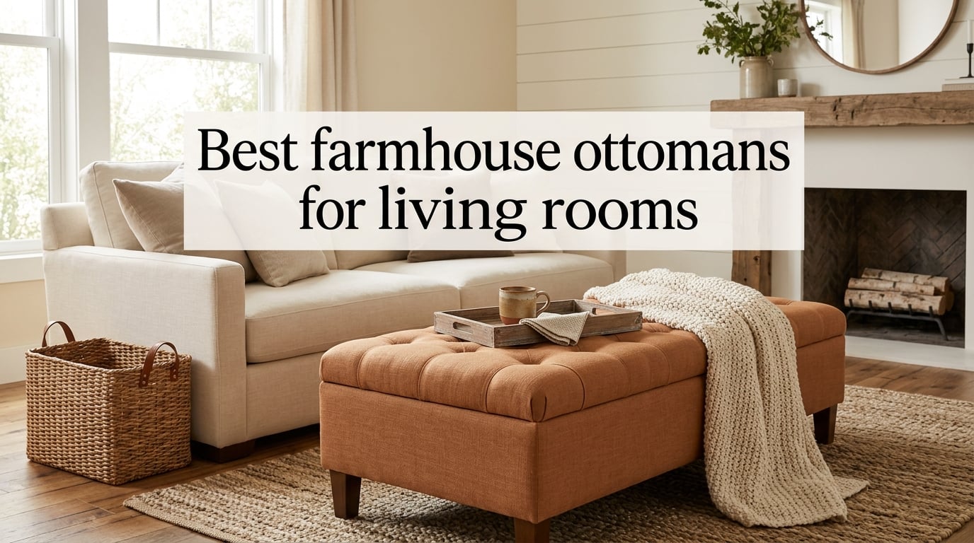 Best farmhouse ottomans for living rooms