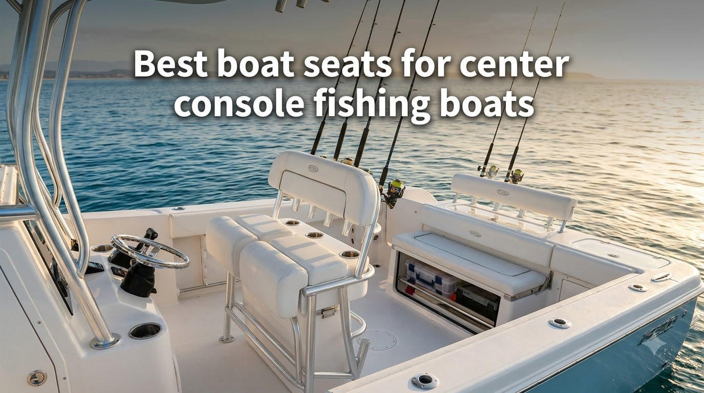 Best boat seats for center console fishing boats