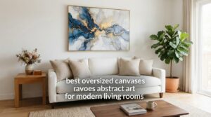 best oversized canvases abstract art for modern living rooms