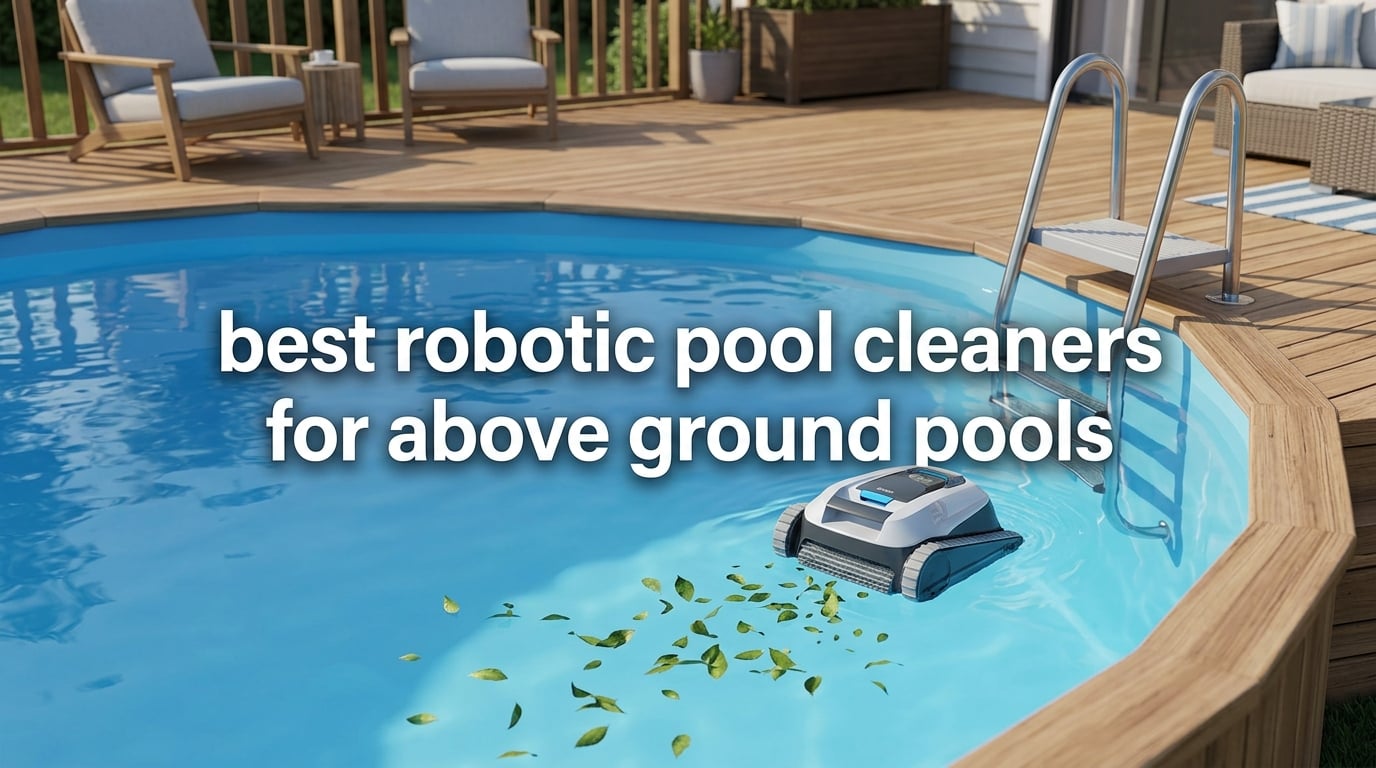 best robotic pool cleaners for above ground pools