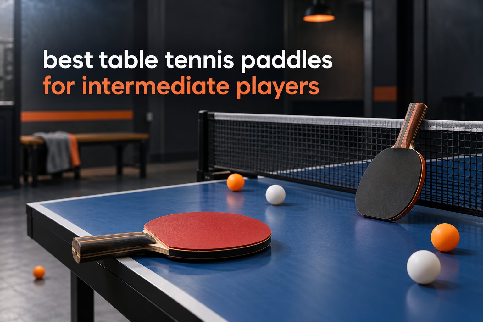 best table tennis paddles for intermediate players